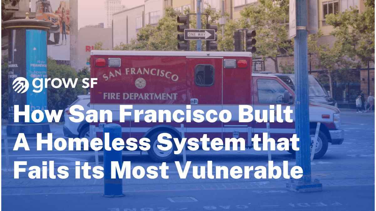 How San Francisco built a Homeless System that Fails its Most Vulnerable